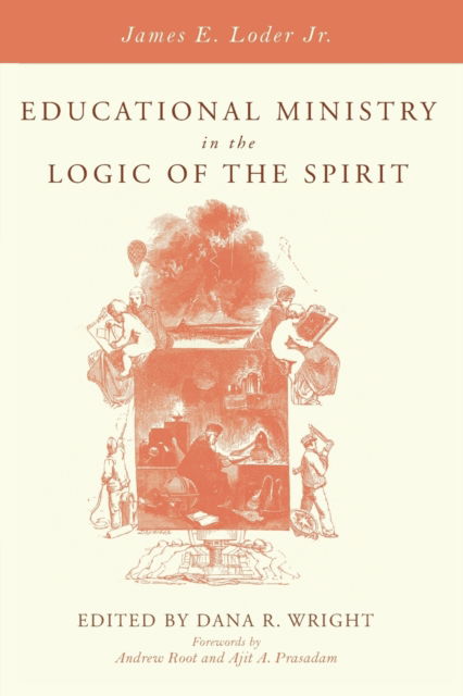 Cover for Loder, James E., Jr. · Educational Ministry in the Logic of the Spirit (N/A) (2018)