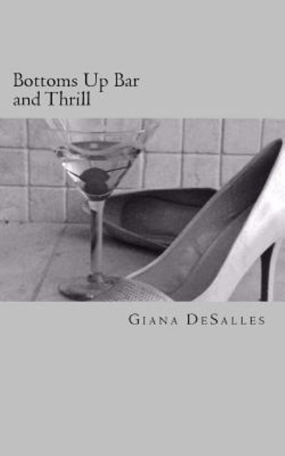 Cover for Giana Desalles · Bottoms Up Bar and Thrill (Pocketbok) (2016)