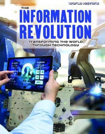 Cover for Tamra B Orr · The Information Revolution: Transforming the World Through Technology (Paperback Book) (2019)