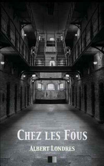 Cover for Albert Londres · Chez les Fous (Paperback Book) (2016)