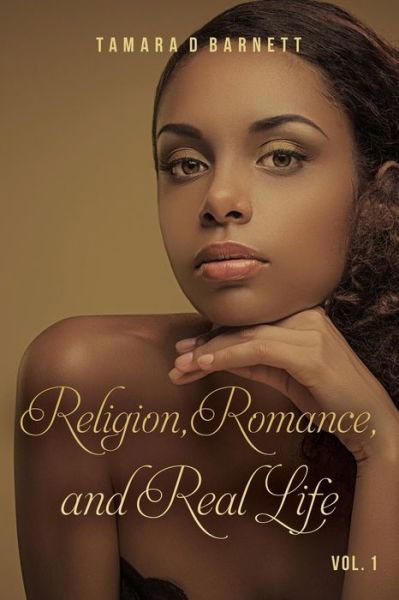 Cover for Tamara D Barnett · Religion, Romance, and Real Life (Paperback Book) (2017)