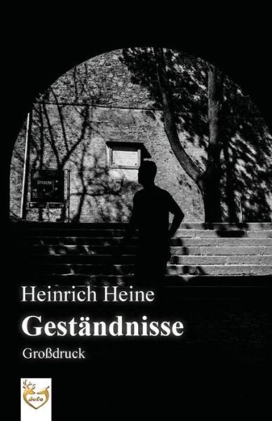 Cover for Heinrich Heine · Gest ndnisse (Gro druck) (Paperback Book) (2016)