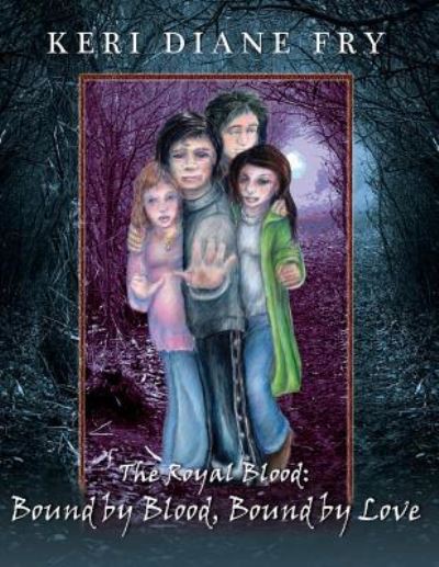 Cover for Keri Diane Fry · Bound By Blood, Bound By Love (Paperback Book) (2017)