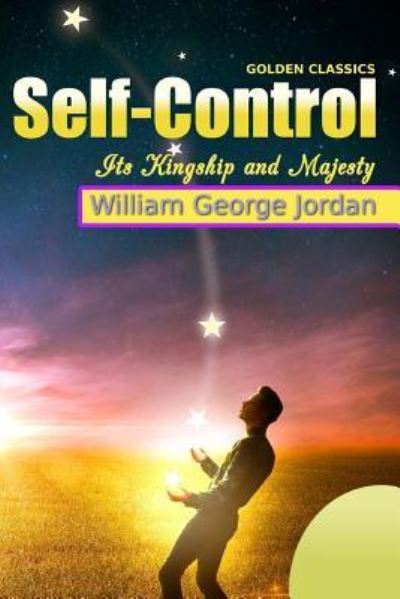 Cover for William George Jordan · Self-Control Its Kingship and Majesty (Taschenbuch) (2017)