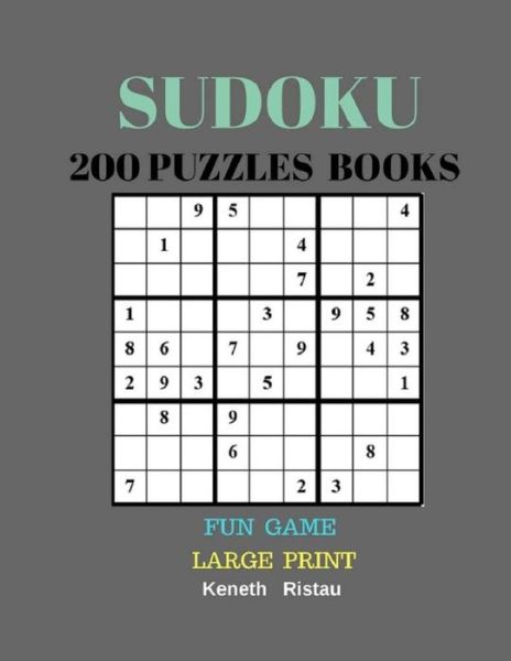 Cover for Keneth Ristau · Sudoku 200 Puzzles Books Fun Game Large Print (Paperback Book) (2017)