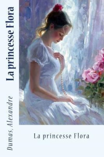 Cover for Dumas Alexandre · La princesse Flora (Paperback Bog) (2017)