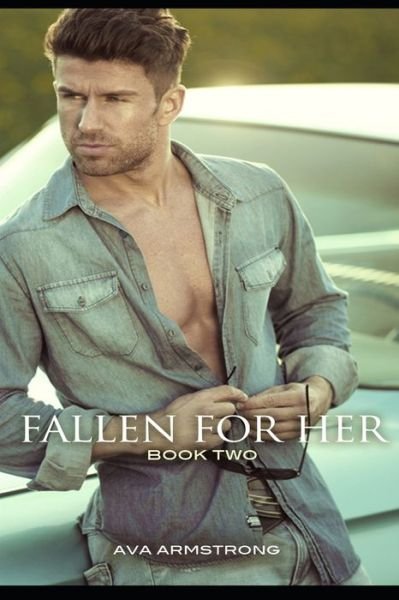 Cover for Ava Armstrong · Fallen for Her Book 2 (Paperback Bog) (2017)