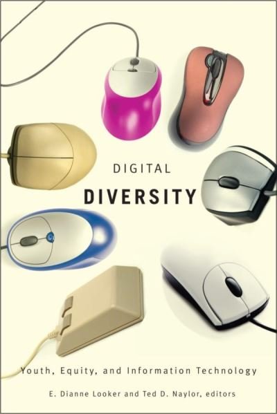 E Dianne Looker · Digital Diversity: Youth, Equity, and Information Technology (Paperback Bog) (2010)