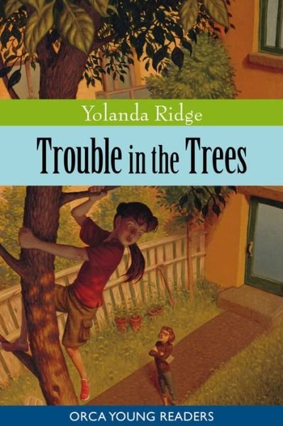 Cover for Yolanda Ridge · Trouble in the Trees (Orca Young Readers) (Paperback Book) (2011)