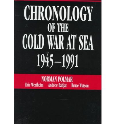 Cover for Norman Polmar · Chronology of the Cold War at Sea 1945-1991 (Hardcover Book) (1998)