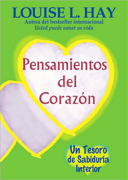 Pensamientos Del Corazon: Un Tesoro De Sabiduria Interior - Louise L. Hay - Livros - Hay House - 9781561705856 - 1 de novembro de 2001