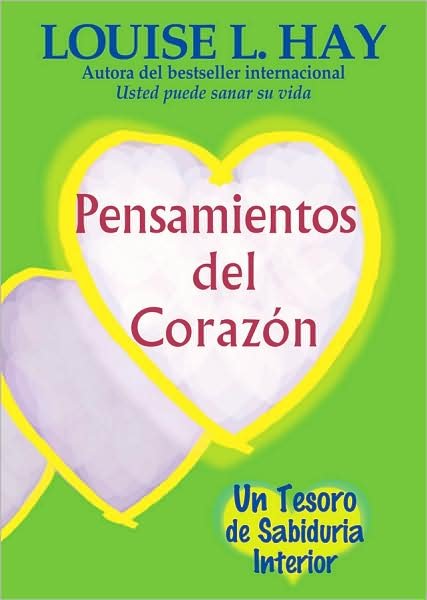 Cover for Louise L. Hay · Pensamientos Del Corazon: Un Tesoro De Sabiduria Interior (Paperback Bog) [Spanish edition] (2001)