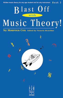 Blast off with music theory! - Maureen Cox - Books - FJH Music Co. - 9781569390856 - July 1, 2023