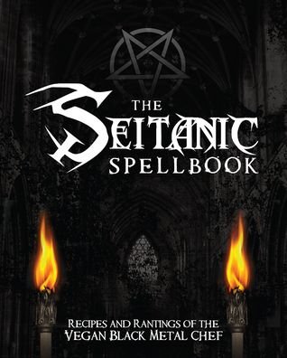 Cover for Brian Manowitz · The Seitanic Spellbook: Recipes and Rantings of the Vegan Black Metal Chef (Paperback Book) (2019)