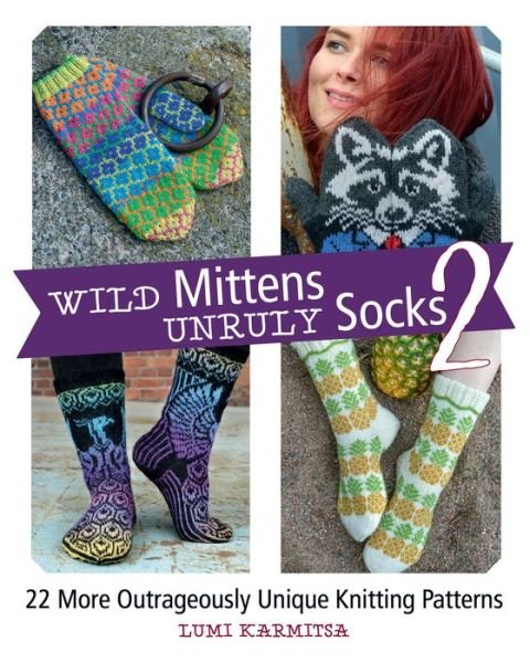 Cover for Lumi Karmitsa · Wild Mittens and Unruly Socks 2 (Bok) (2020)