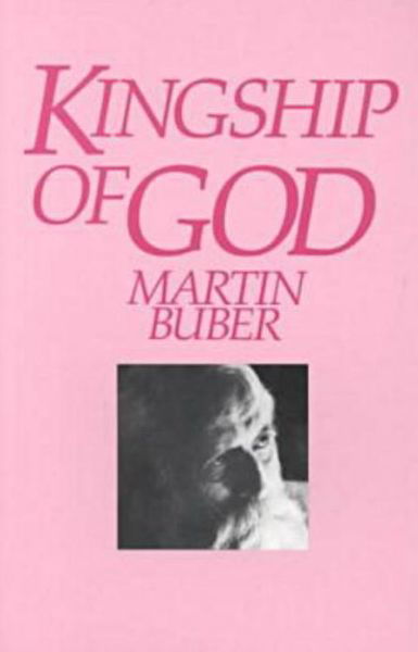 Kingship of God - Martin Buber - Kirjat - Prometheus Books - 9781573924856 - torstai 1. maaliskuuta 1990