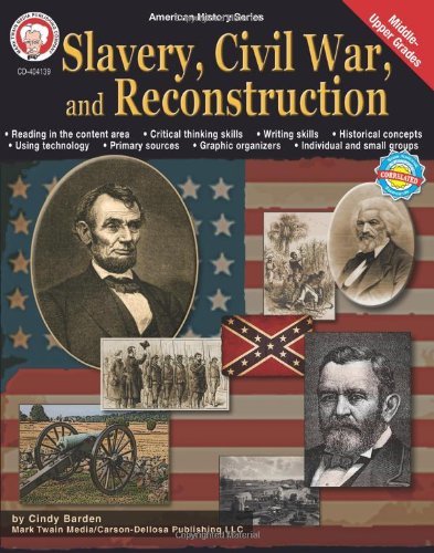 Cover for Cindy Barden · Slavery, Civil War, and Reconstruction, Grades 6 - 12 (American History Series) (Paperback Book) [Csm edition] (2011)