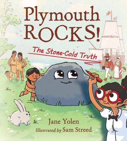 Plymouth Rocks: The Stone-Cold Truth - Jane Yolen - Bøker - Charlesbridge Publishing,U.S. - 9781580896856 - 8. september 2020