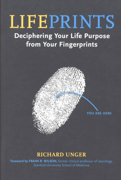 Lifeprints: Deciphering Your Life Purpose from Your Fingerprints - Richard Unger - Bøger - Crossing Press - 9781580911856 - 1. september 2007