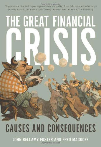 Cover for Fred Magdoff · The Great Financial Crisis: Causes and Consequences (Hardcover Book) (2009)