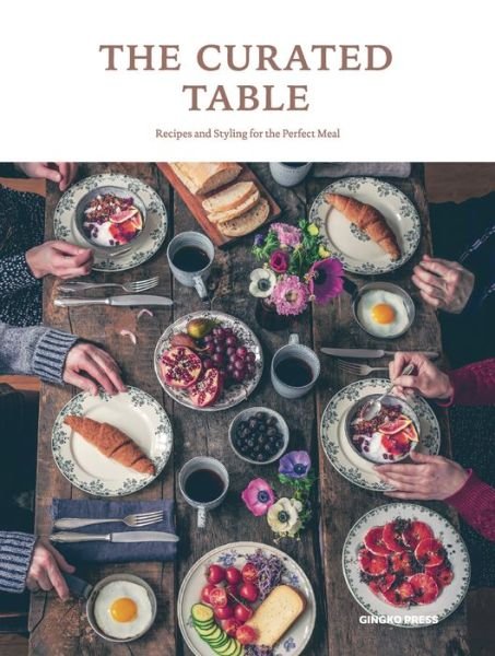 Cover for Sandu Publications · The Curated Table: Recipes and Styling for the Perfect Meal (Paperback Book) (2019)