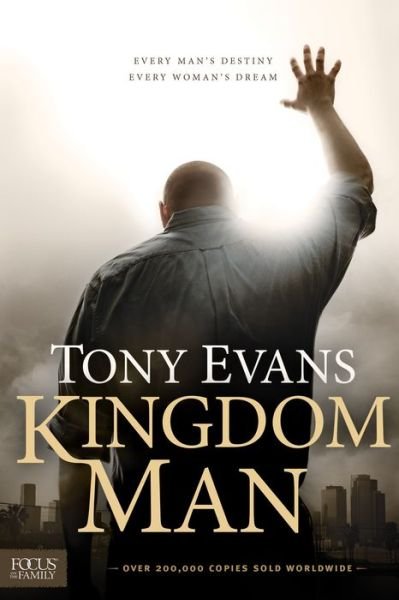 Cover for Tony Evans · Kingdom Man: Every Man's Destiny, Every Woman's Dream (Inbunden Bok) (2012)