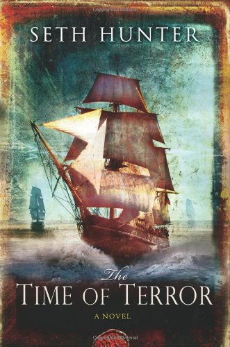 Cover for Seth Hunter · The Time of Terror: a Novel (The Nathan Peake Novels) (Hardcover Book) (2010)