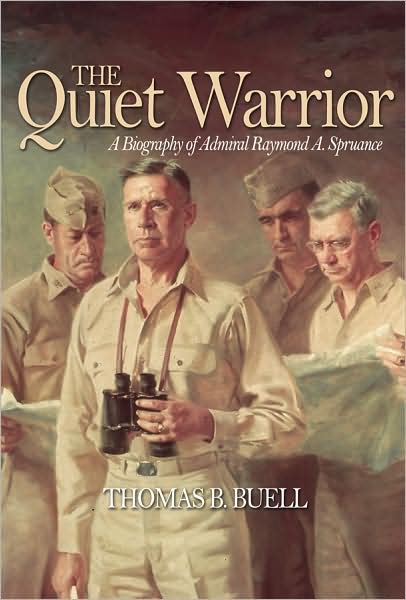 Cover for Thomas B. Buell · The Quiet Warrior: A Biography of Admiral Raymond A. Spruance (Paperback Book) (2009)