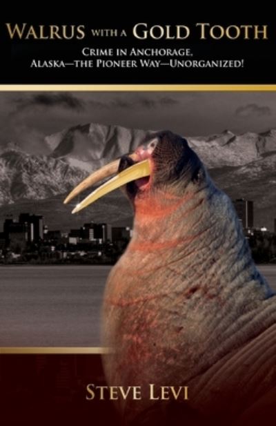 Cover for Steve Levi · Walrus With A Gold Tooth (Paperback Book) (2014)