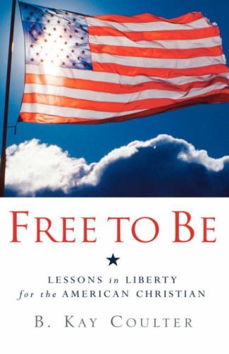 Free to Be - B Kay Coulter - Books - Xulon Press - 9781594673856 - March 31, 2004