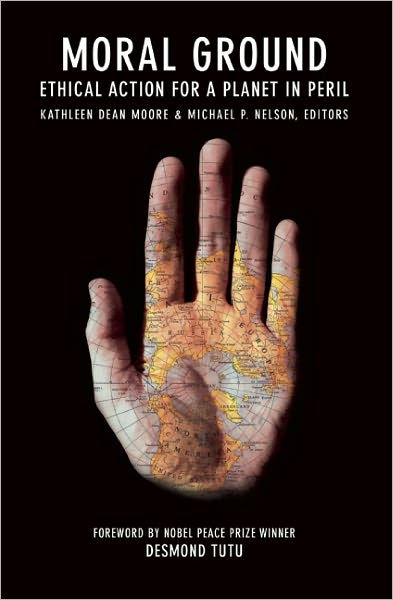 Cover for Kathleen Dean Moore · Moral Ground: Ethical Action for a Planet in Peril (Paperback Book) (2011)