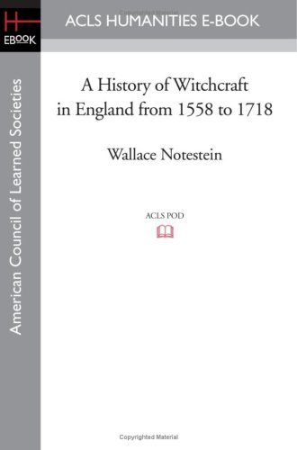 Cover for Wallace Notestein · A History of Witchcraft in England from 1558 to 1718 (Acls History E-book Project Reprint Series) (Paperback Book) (2008)
