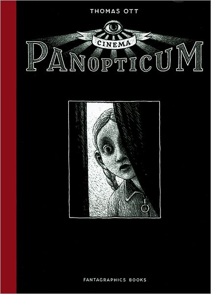 Cinema Panopticum - Thomas Ott - Books - Fantagraphics - 9781606994856 - April 26, 2012