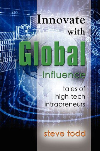 Cover for Steve Todd · Innovate with Global Influence: Tales of High-tech Intrapreneurs (Paperback Bog) (2010)