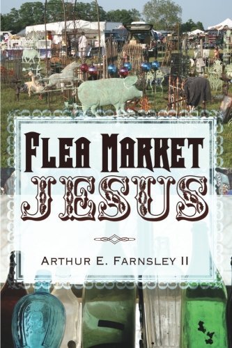Cover for II Arthur E. Farnsley · Flea Market Jesus (Taschenbuch) (2012)