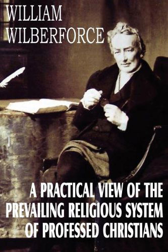 Cover for William Wilberforce · A Practical View of the Prevailing Religious System (Pocketbok) (2011)