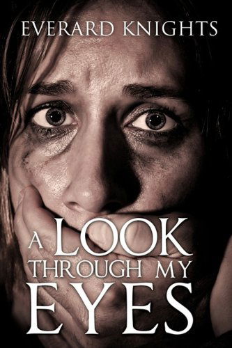 Cover for Everard Knights · A Look Through My Eyes (Paperback Book) (2011)