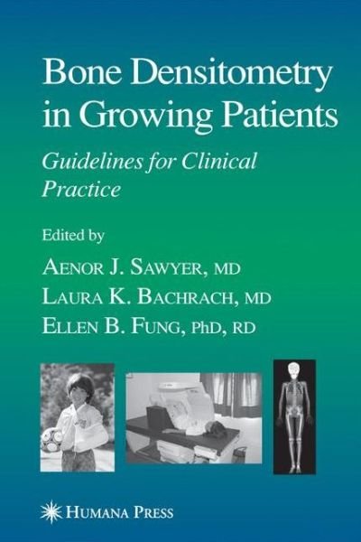 Cover for Aenor Sawyer · Bone Densitometry in Growing Patients - Current Clinical Practice (Taschenbuch) [Softcover reprint of hardcover 1st ed. 2007 edition] (2010)