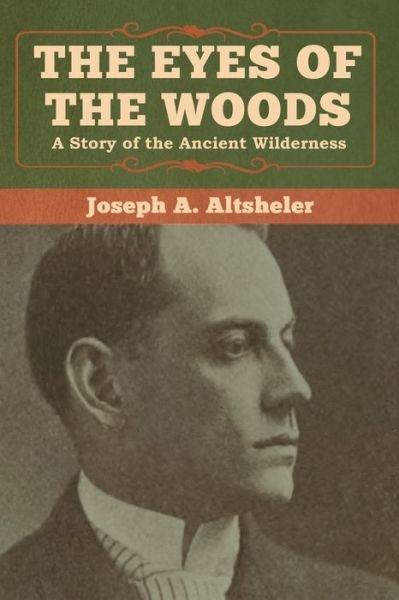 Cover for Joseph a Altsheler · The Eyes of the Woods (Taschenbuch) (2020)