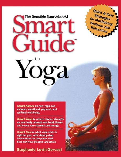 Cover for Stephanie Levin-gervasi · Smart Guide to Yoga (The Smart Guides Series) (Hardcover Book) (1999)