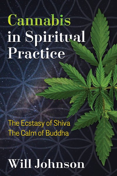 Cannabis in Spiritual Practice: The Ecstasy of Shiva, the Calm of Buddha - Will Johnson - Books - Inner Traditions Bear and Company - 9781620556856 - August 14, 2018