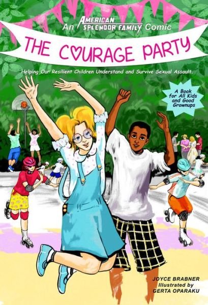 Cover for Joyce Brabner · Courage Party: Helping Our Resilient Children Understand and Survive Sexual Assault (Paperback Book) (2020)
