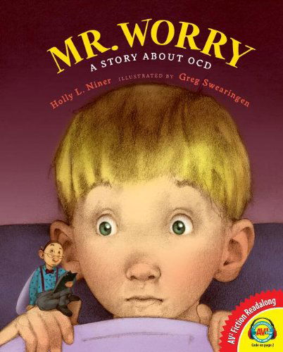 Cover for Holly L. Niner · Mr. Worry, a Story About Ocd (Av2 Fiction Readalong) (Hardcover Book) (2013)