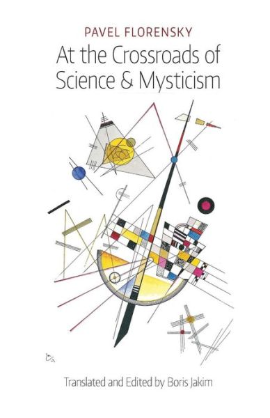 At the Crossroads of Science & Mysticism: On the Cultural-Historical Place and Premises of the Christian World-Understanding - Pavel Florensky - Books - Angelico Press/Semantron - 9781621380856 - November 10, 2014