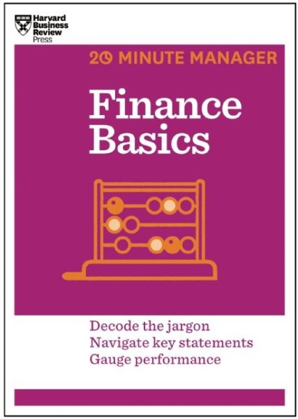 Finance Basics (HBR 20-Minute Manager Series) - 20-Minute Manager - Harvard Business Review - Books - Harvard Business Review Press - 9781625270856 - March 11, 2014