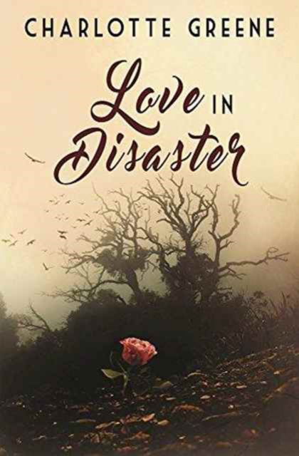 Cover for Charlotte Greene · Love in Disaster (Paperback Book) (2017)