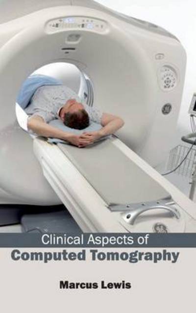 Cover for Marcus Lewis · Clinical Aspects of Computed Tomography (Hardcover Book) (2015)