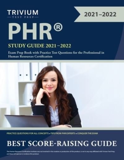 PHR Study Guide 2021-2022 - Trivium - Livres - Trivium Test Prep - 9781635307856 - 30 août 2020