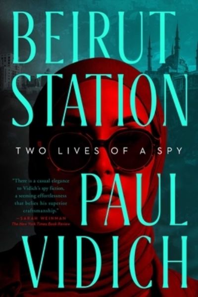 Cover for Paul Vidich · Beirut Station : Two Lives of a Spy (Buch) (2024)