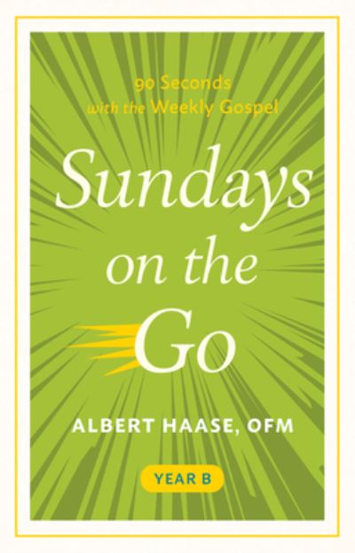 Sundays on the Go Year B - Albert Haase - Books - Paraclete Press, Incorporated - 9781640608856 - October 10, 2023